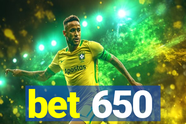 bet 650